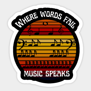 Where words fail,Music speaks Sticker